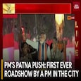 PMs Patna Push: First Ever Roadshow By A PM In The City
