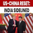 US-China Reset: India Sidelined